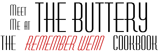 Meet Me at The Buttery: The Remember WENN Cookbook